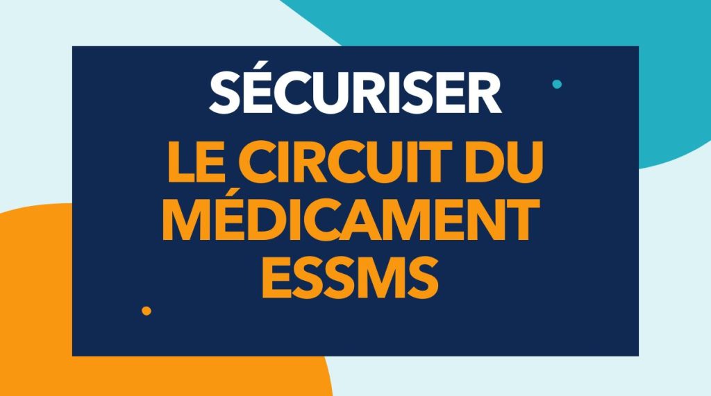 Formation circuit du médicament ESSMS